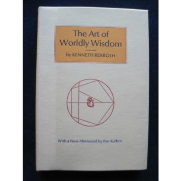 THE Korea India ART OF WORLDLY WISDOM - SIGNED &amp; INSCRIBED by KENNETH REXROTH